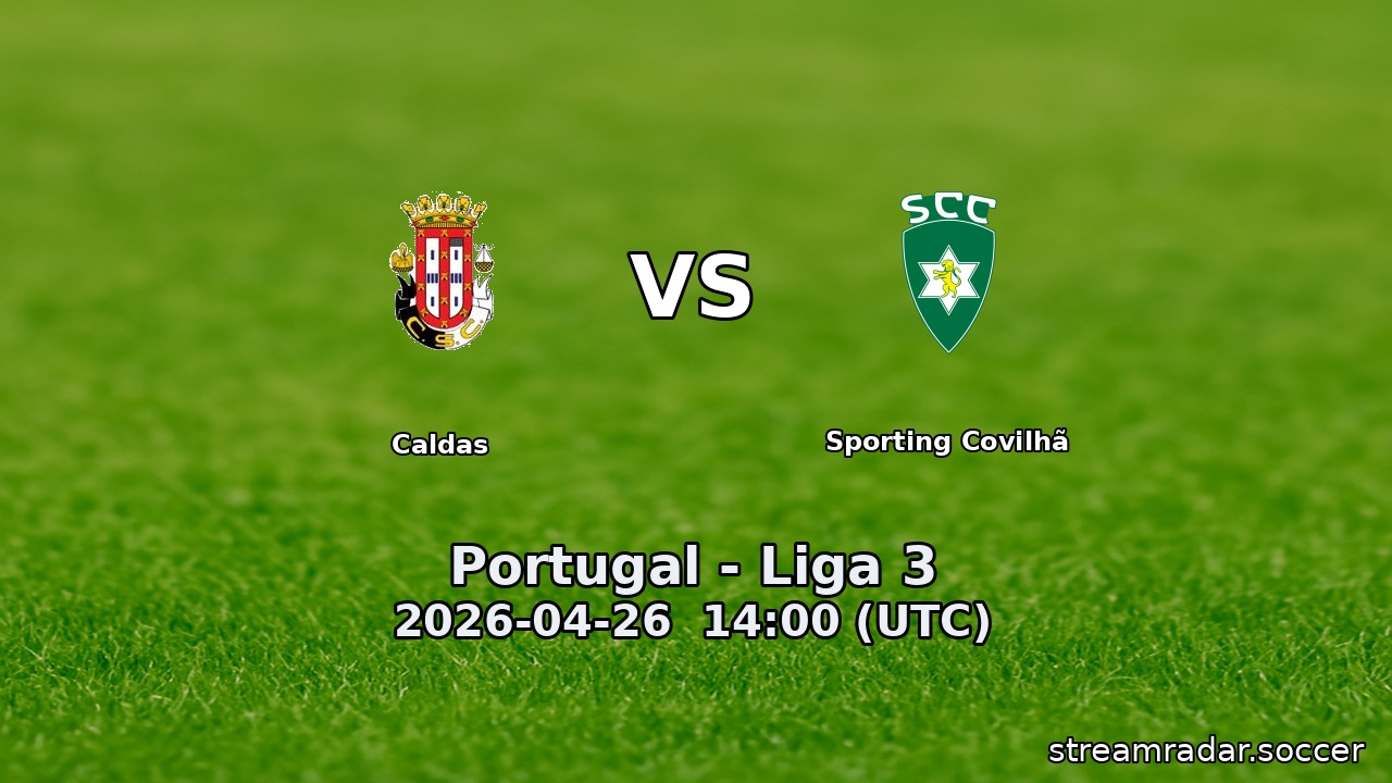 Caldas vs Sporting Covilhã