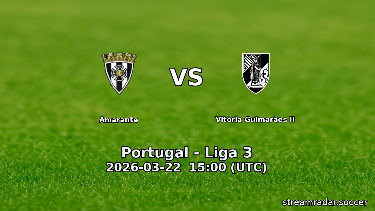 Amarante vs Vitória Guimarães II