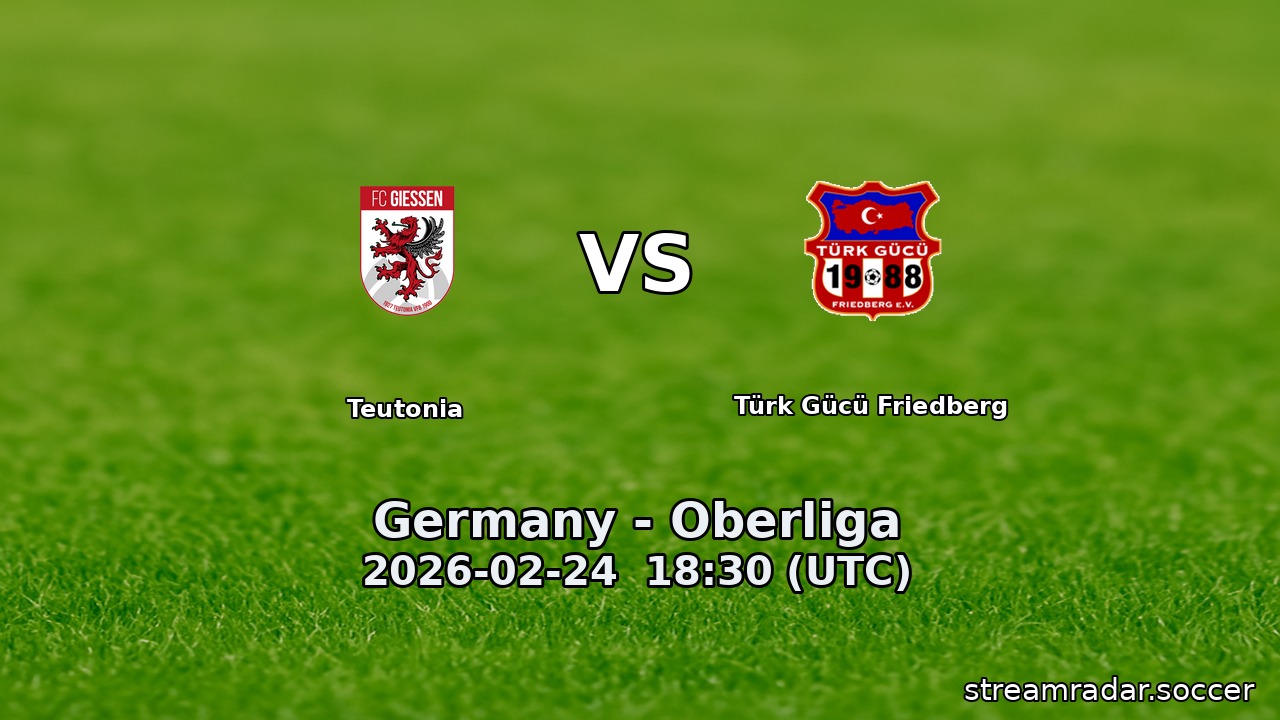 Teutonia vs Türk Gücü Friedberg