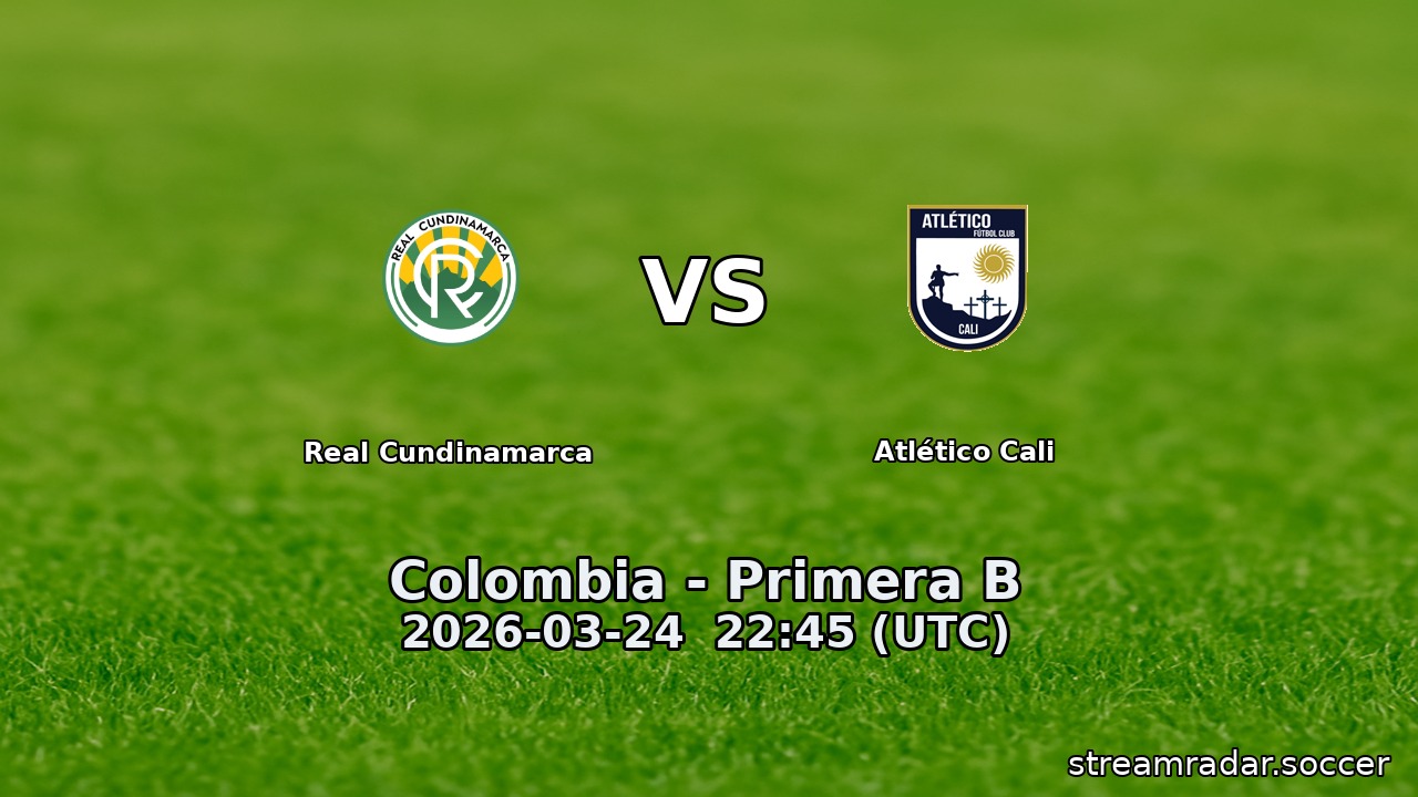 Real Cundinamarca vs Atlético Cali