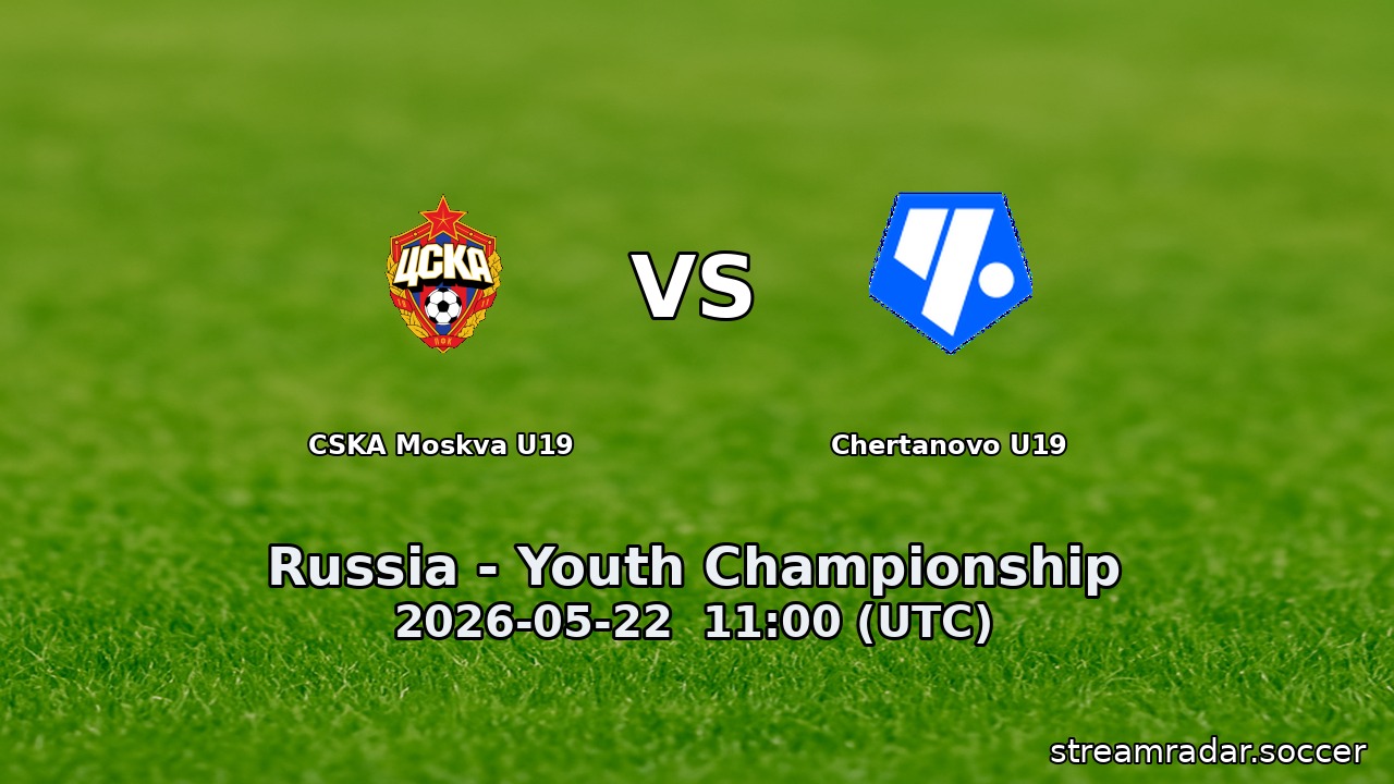 CSKA Moskva U19 vs Chertanovo U19
