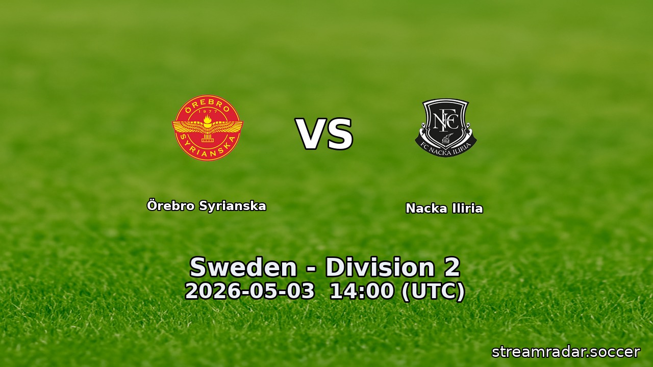 Örebro Syrianska vs Nacka Iliria