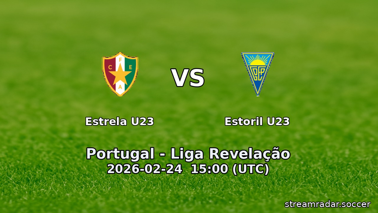 Estrela U23 vs Estoril U23