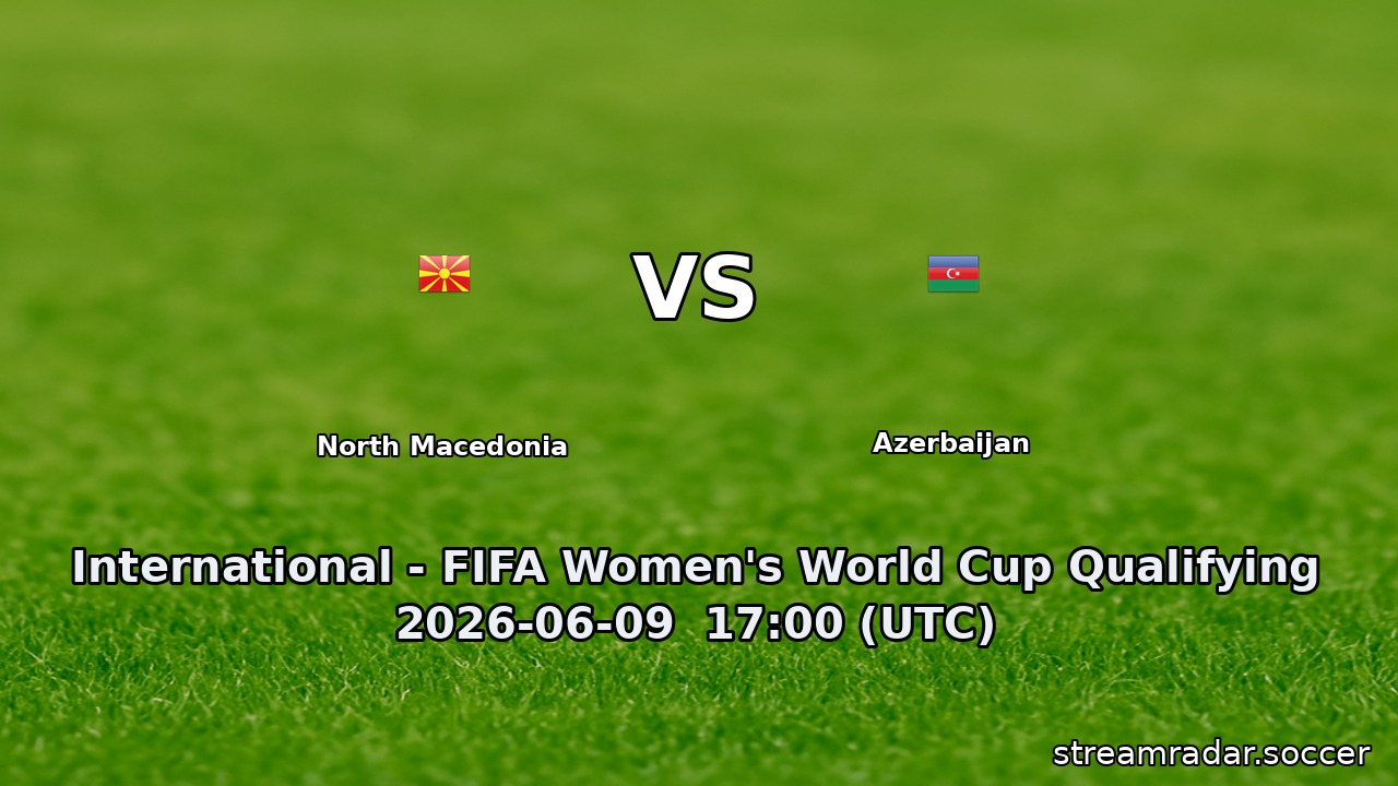 North Macedonia vs Azerbaijan