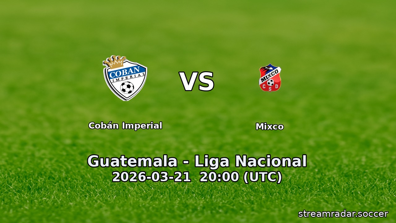 Cobán Imperial vs Mixco