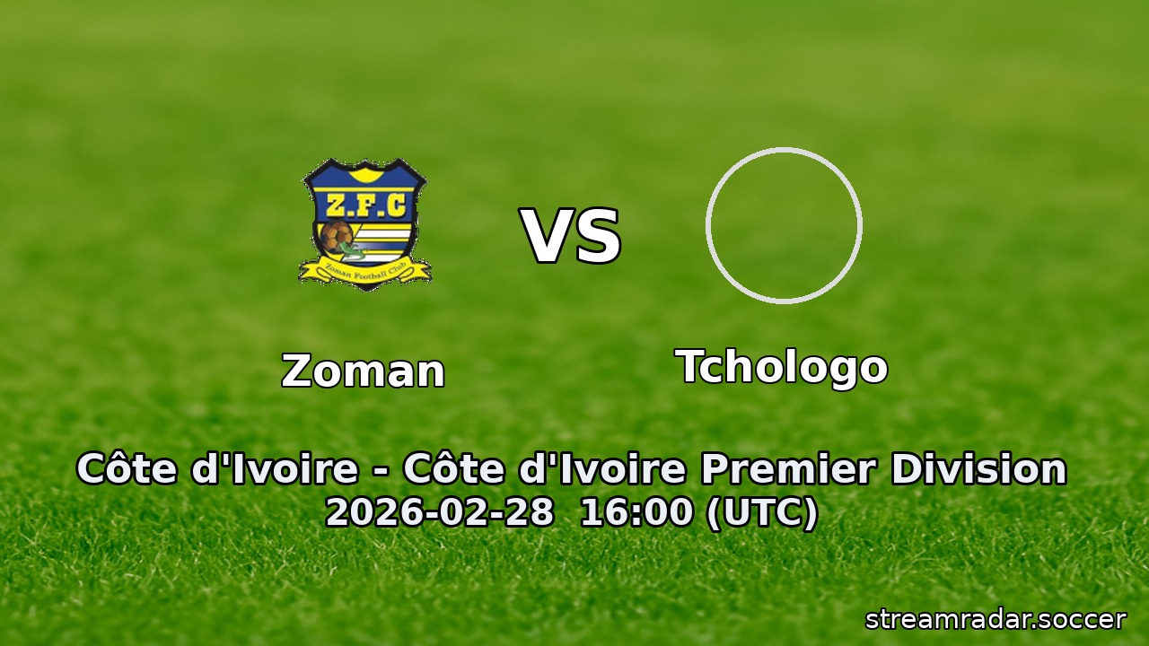 Zoman vs Tchologo