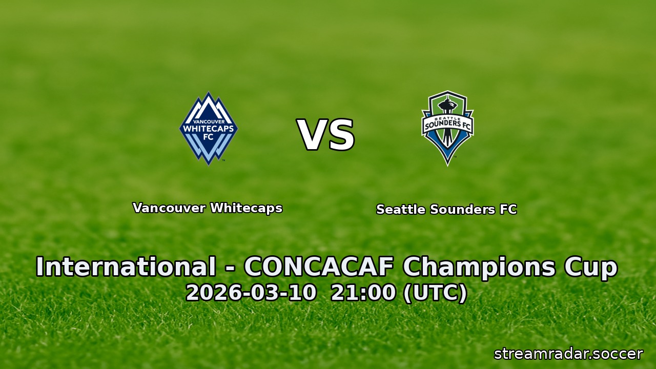 Vancouver Whitecaps vs Seattle Sounders FC