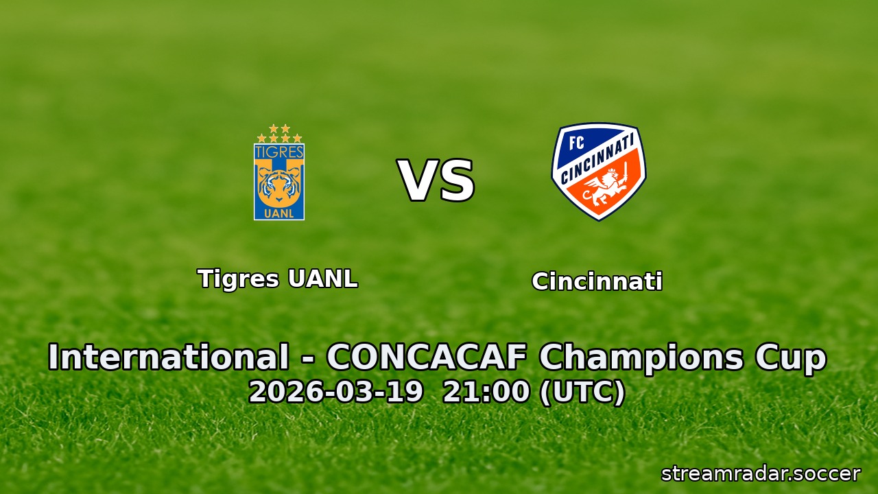 Tigres UANL vs Cincinnati