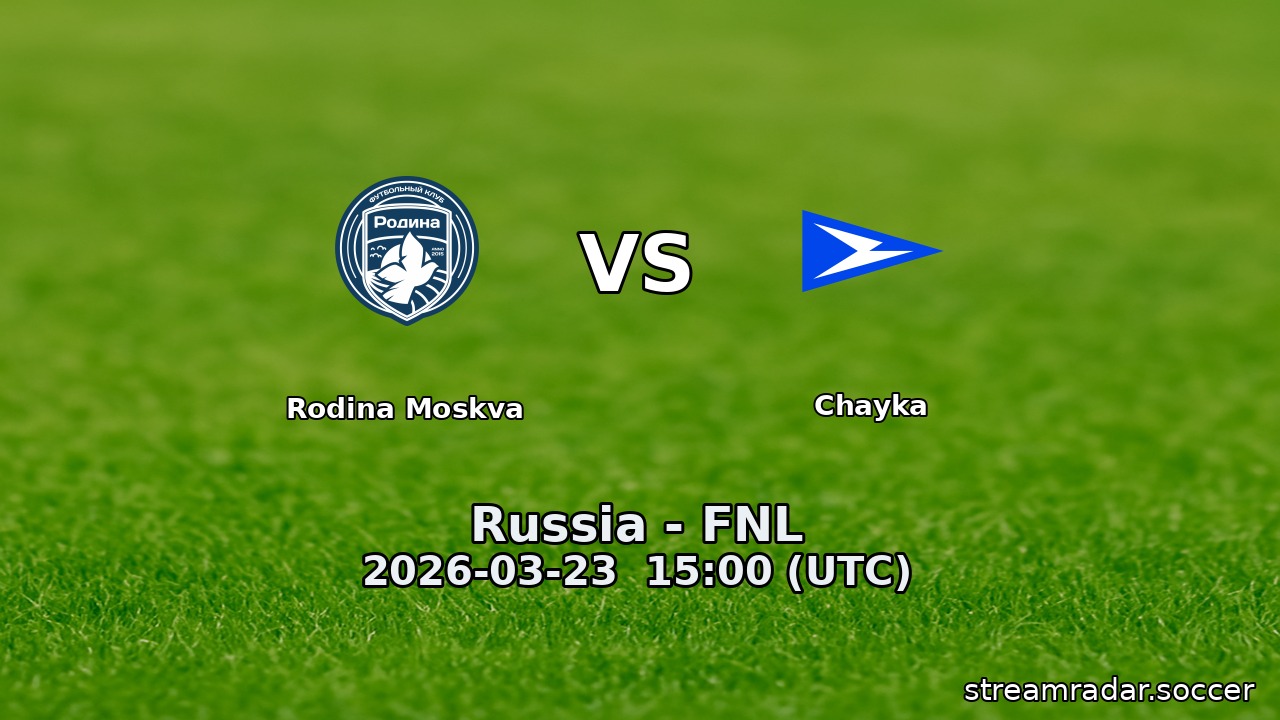 Rodina Moskva vs Chayka