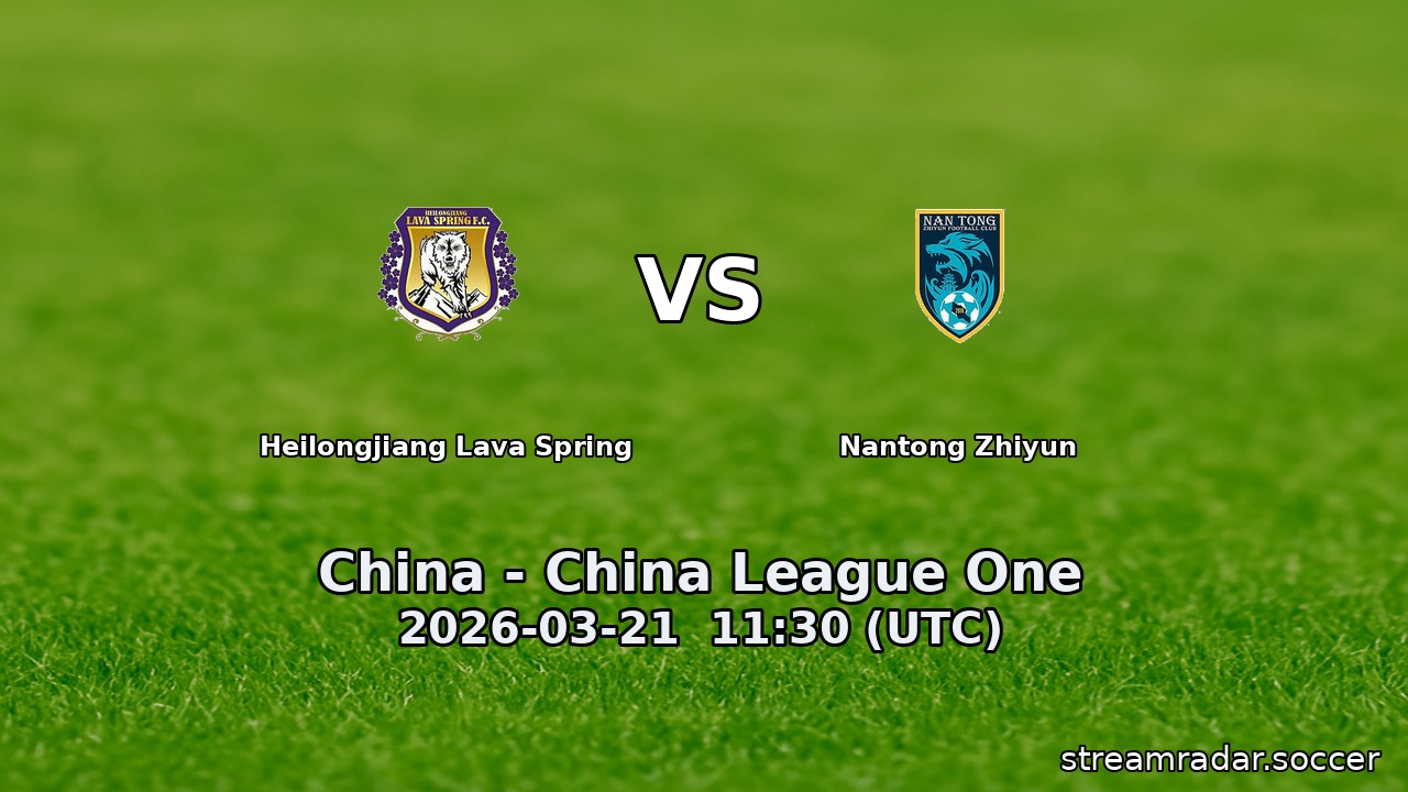 Heilongjiang Lava Spring vs Nantong Zhiyun