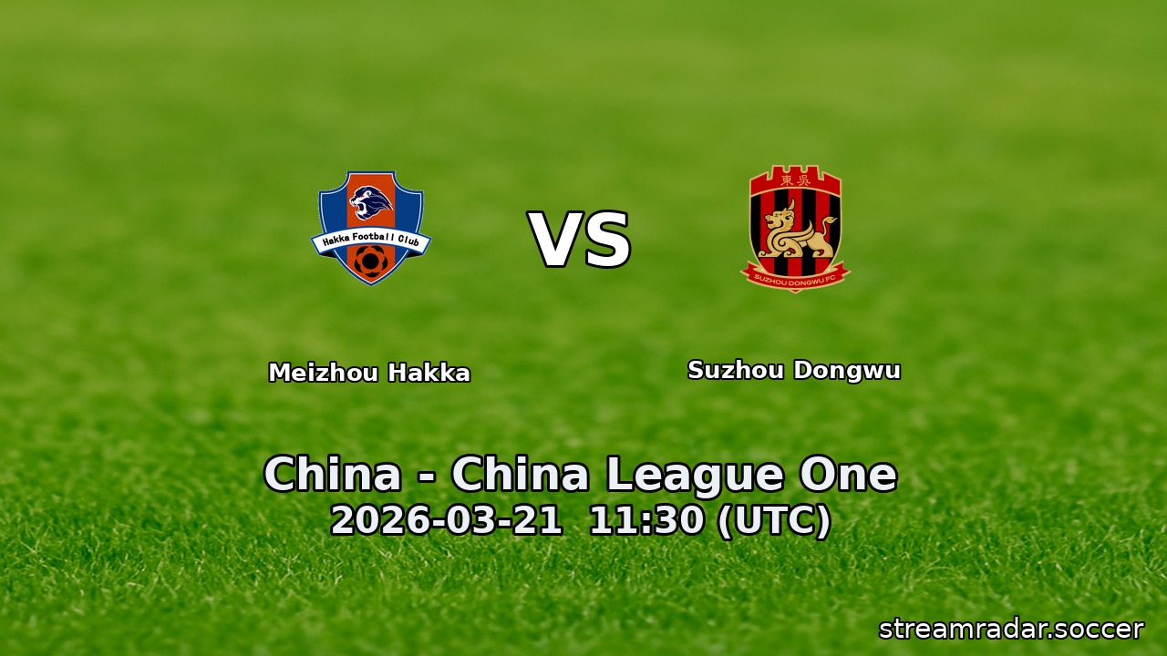 Meizhou Hakka vs Suzhou Dongwu