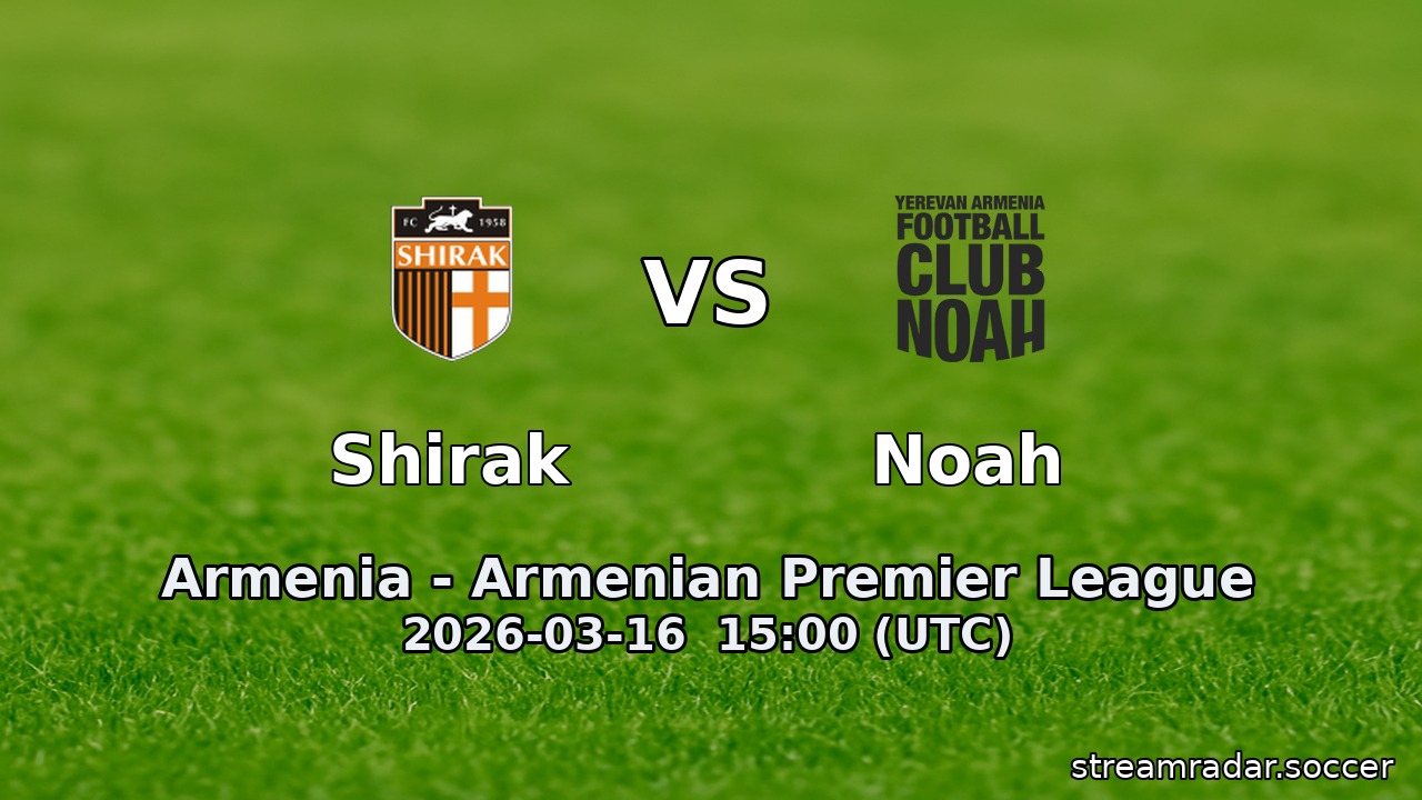 Shirak vs Noah