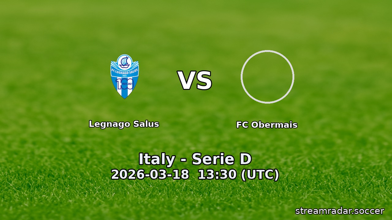 Legnago Salus vs FC Obermais