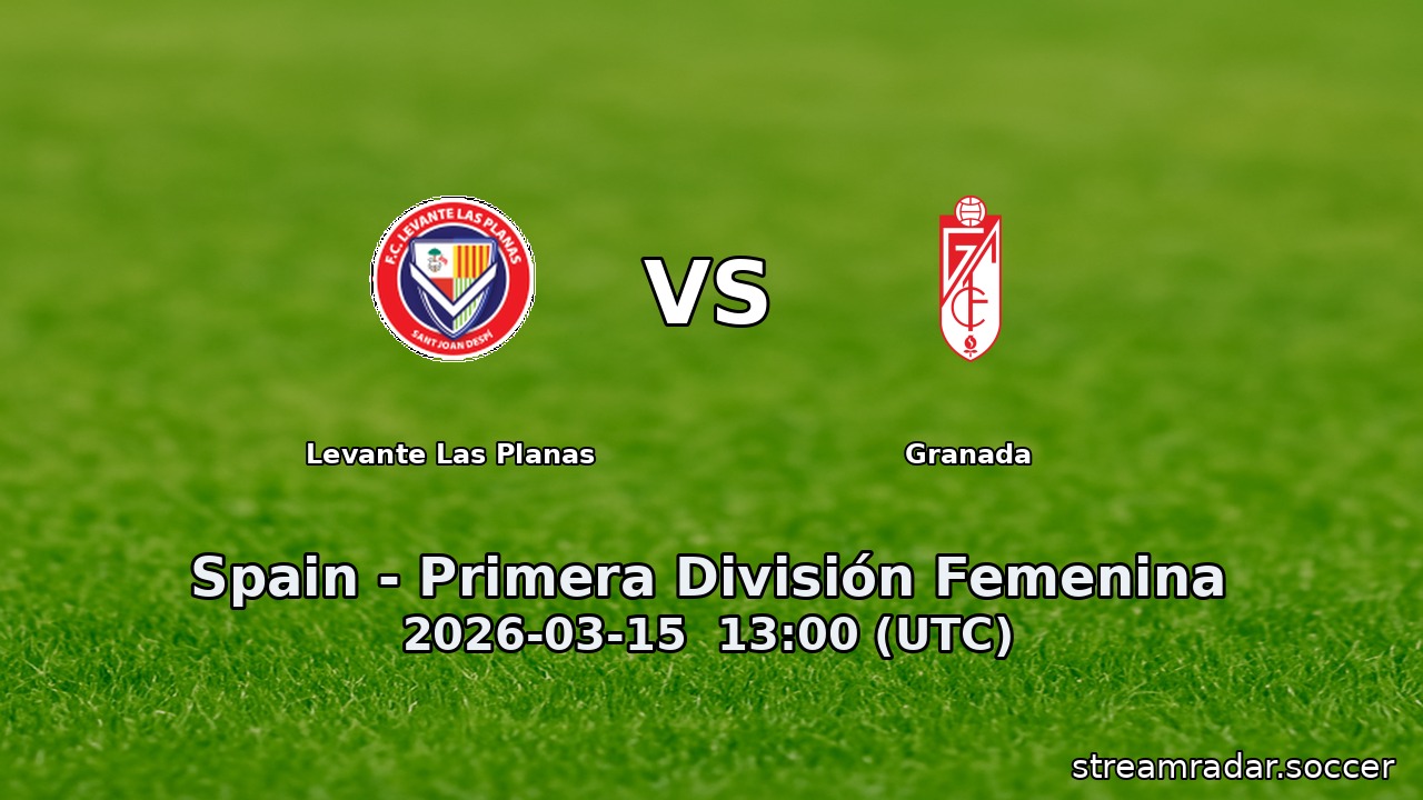 Levante Las Planas vs Granada