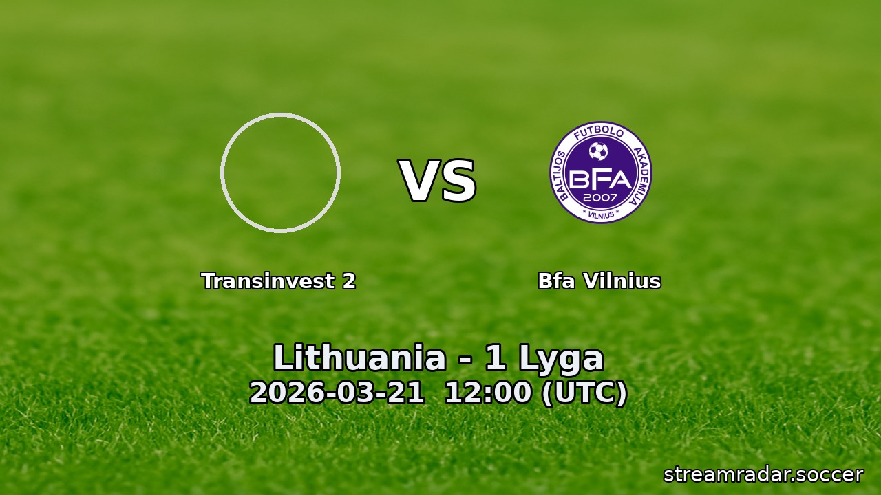 Transinvest 2 vs Bfa Vilnius