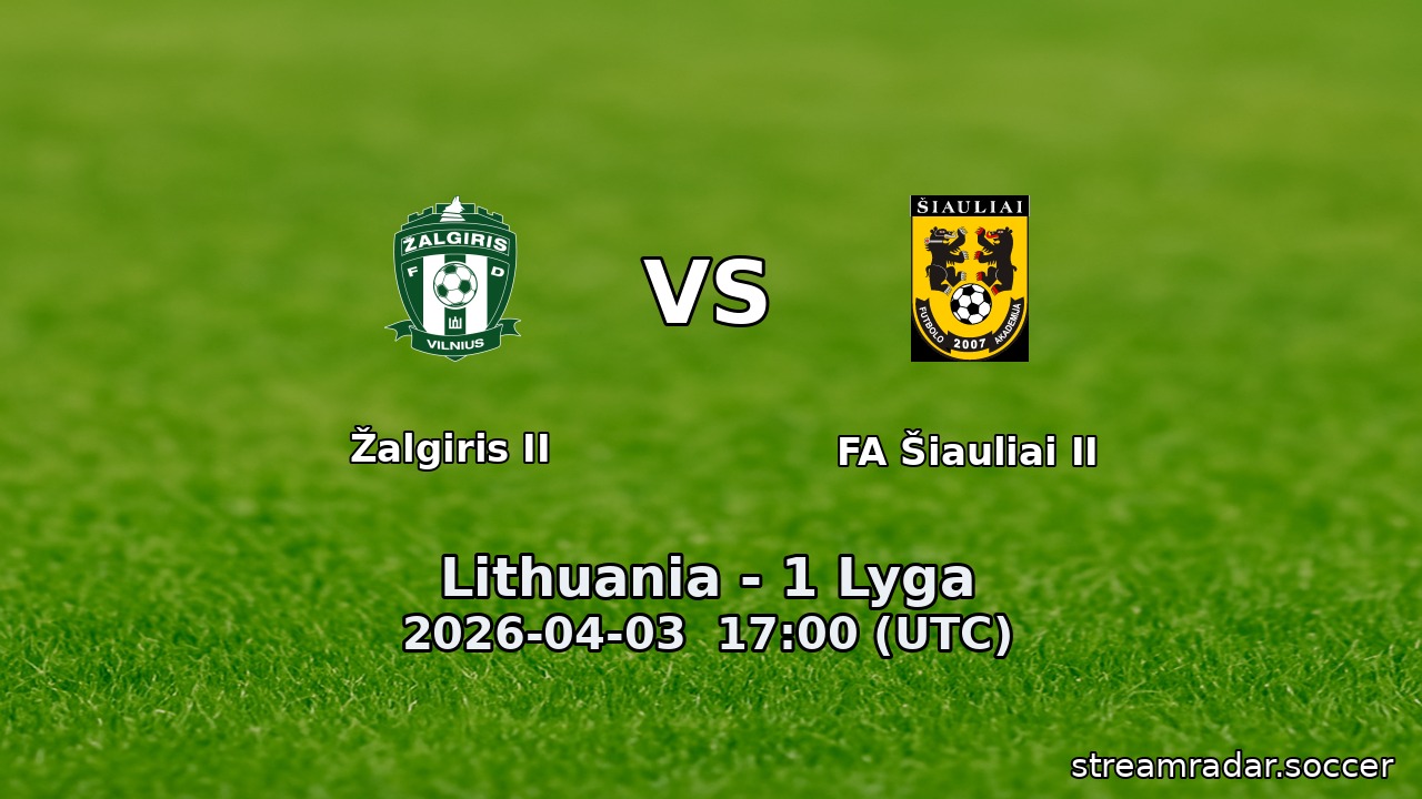 Žalgiris II vs FA Šiauliai II