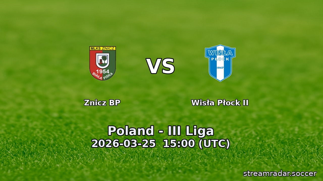 Znicz BP vs Wisła Płock II