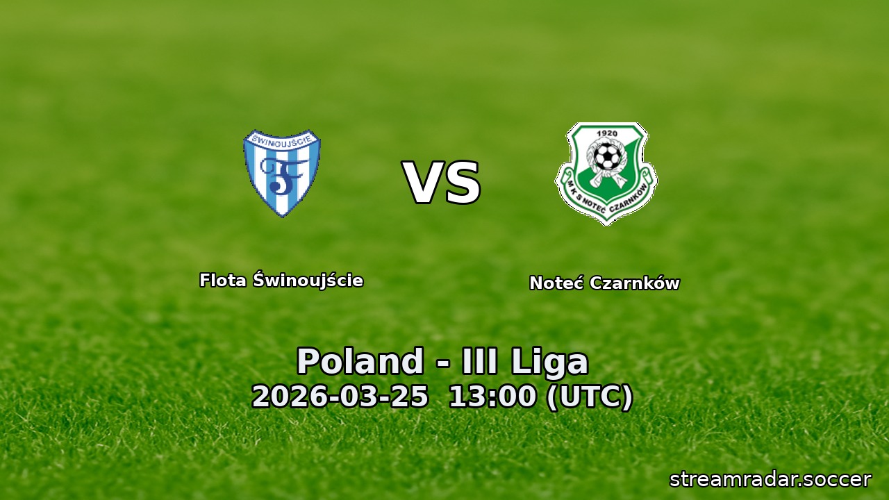 Flota Świnoujście vs Noteć Czarnków