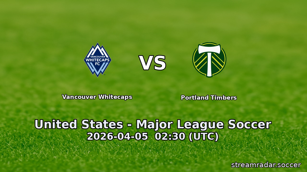 Vancouver Whitecaps vs Portland Timbers