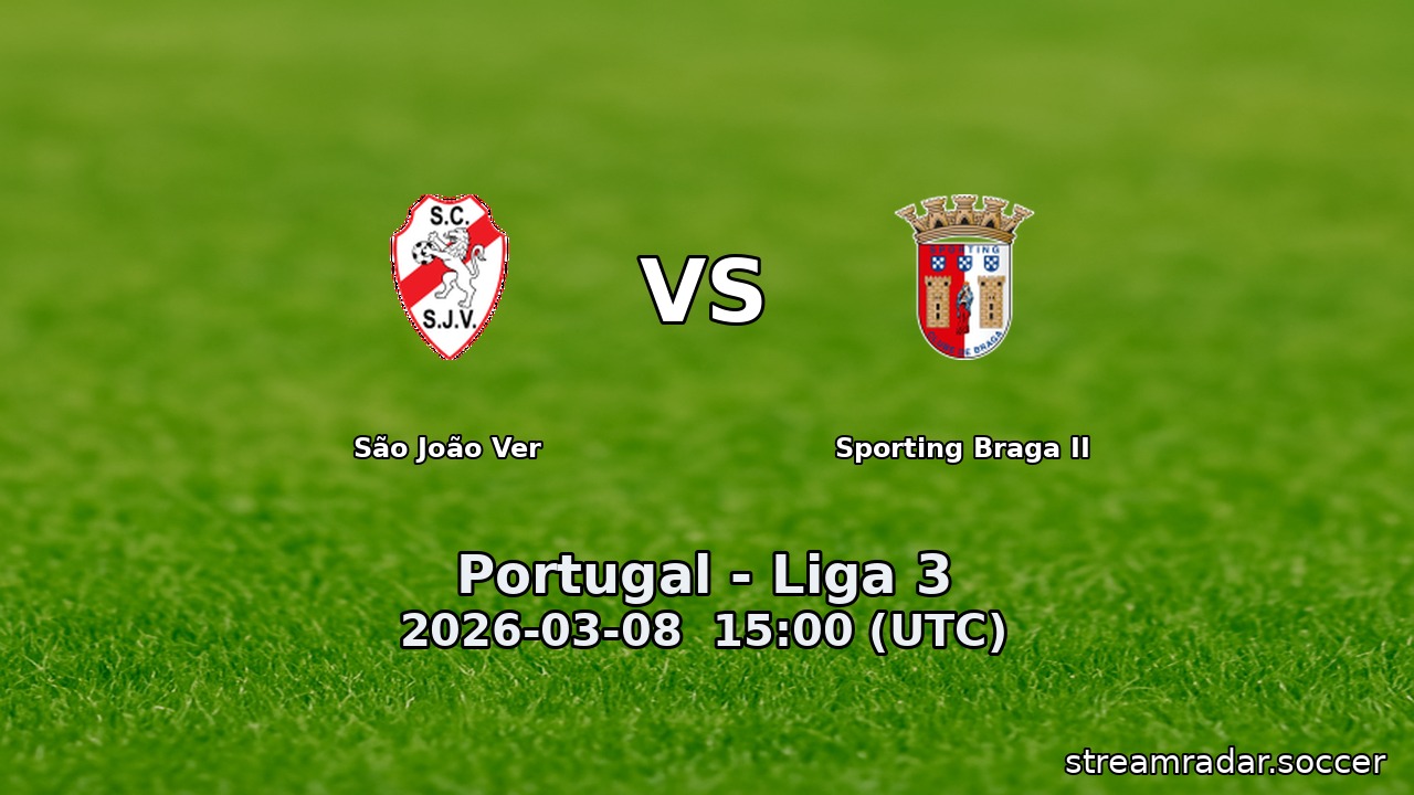 São João Ver vs Sporting Braga II