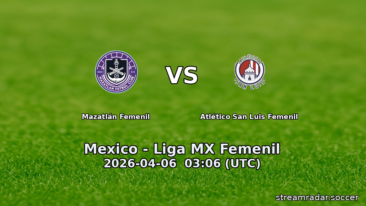 Mazatlán Femenil vs Atlético San Luis Femenil