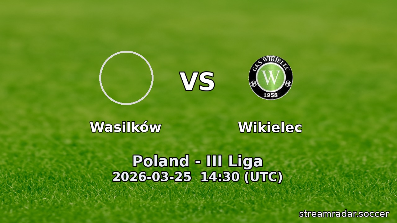 Wasilków vs Wikielec