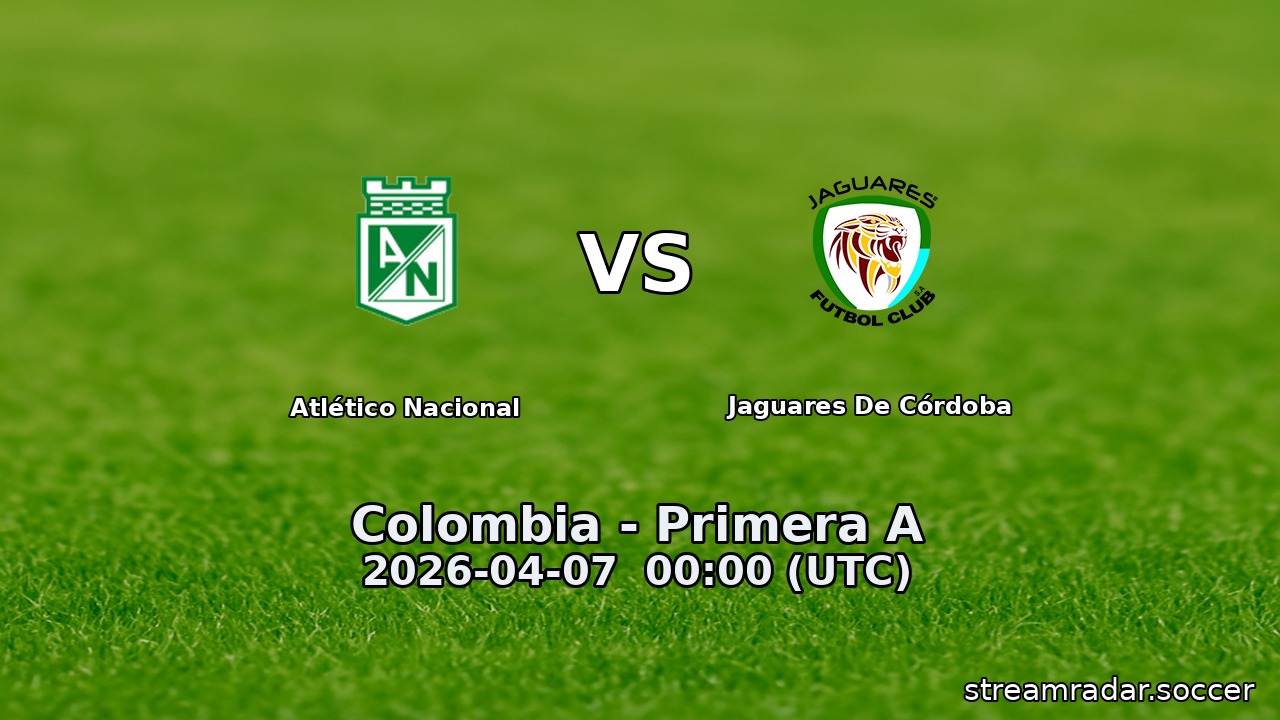 Atlético Nacional vs Jaguares De Córdoba
