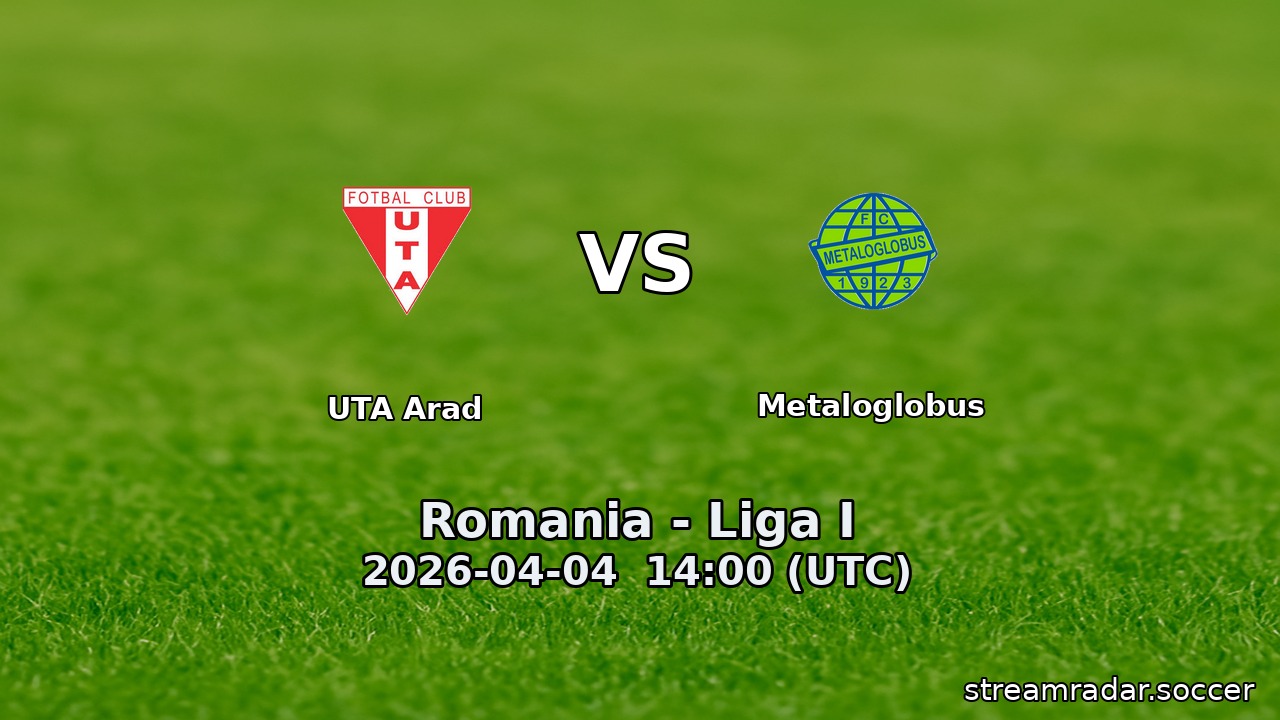 UTA Arad vs Metaloglobus