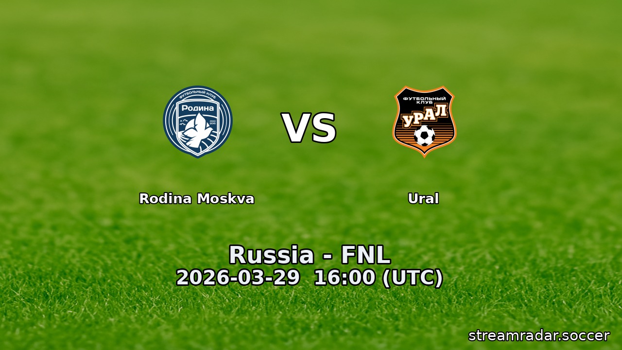 Rodina Moskva vs Ural