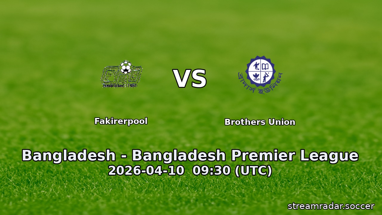 Fakirerpool vs Brothers Union