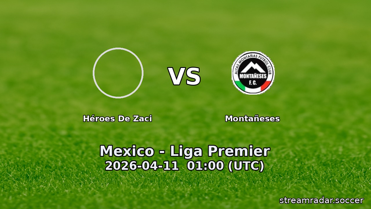 Héroes De Zaci vs Montañeses