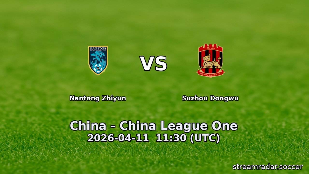 Nantong Zhiyun vs Suzhou Dongwu