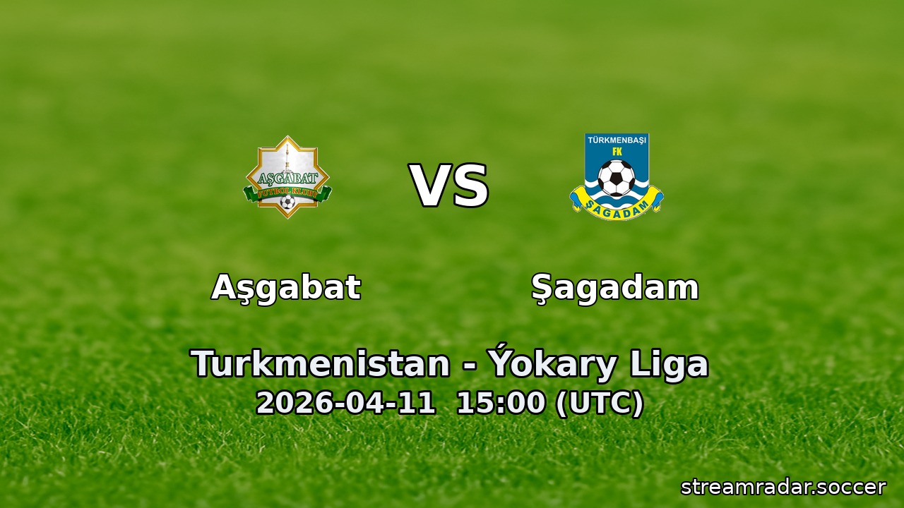 Aşgabat vs Şagadam
