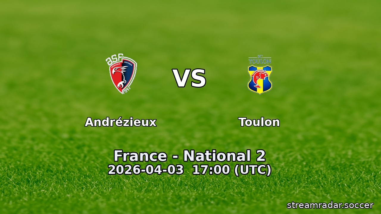 Andrézieux vs Toulon