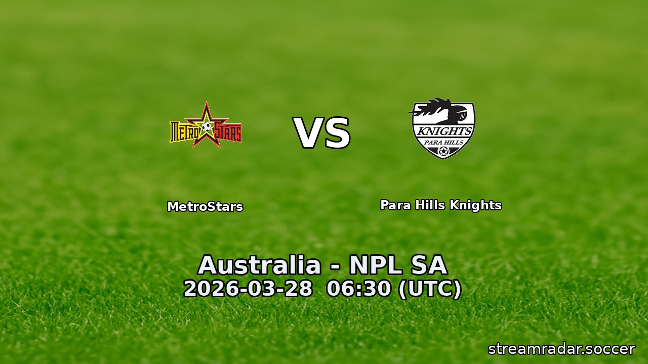 MetroStars vs Para Hills Knights