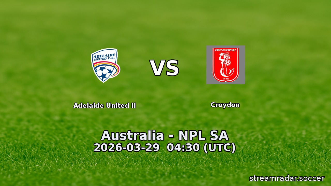 Adelaide United II vs Croydon