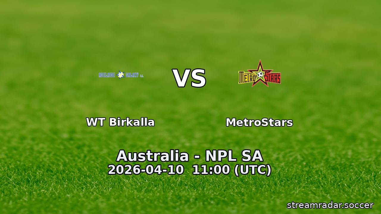 WT Birkalla vs MetroStars