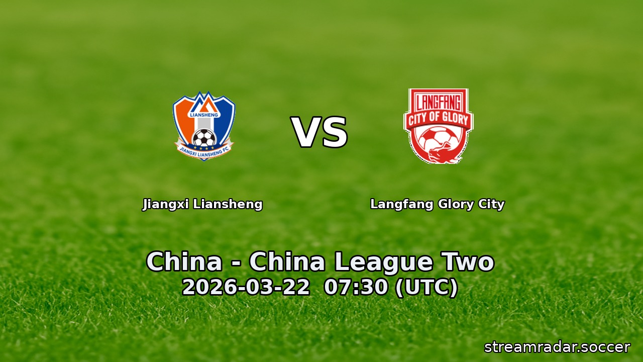 Jiangxi Liansheng vs Langfang Glory City