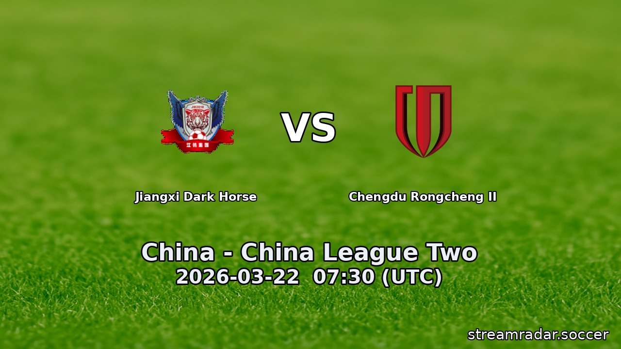 Jiangxi Dark Horse vs Chengdu Rongcheng II