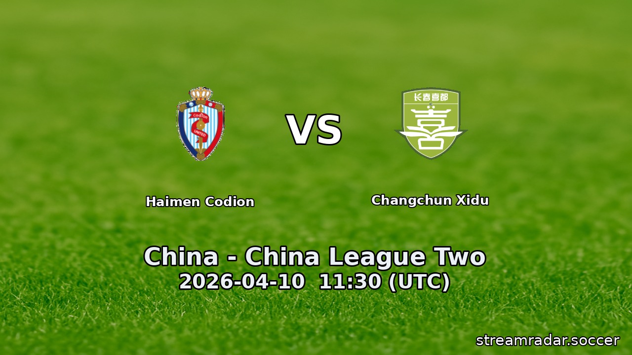 Haimen Codion vs Changchun Xidu