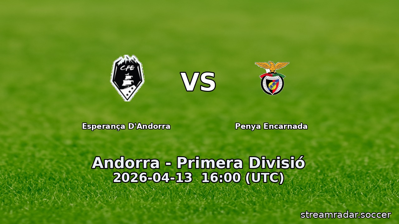 Esperança D'Andorra vs Penya Encarnada