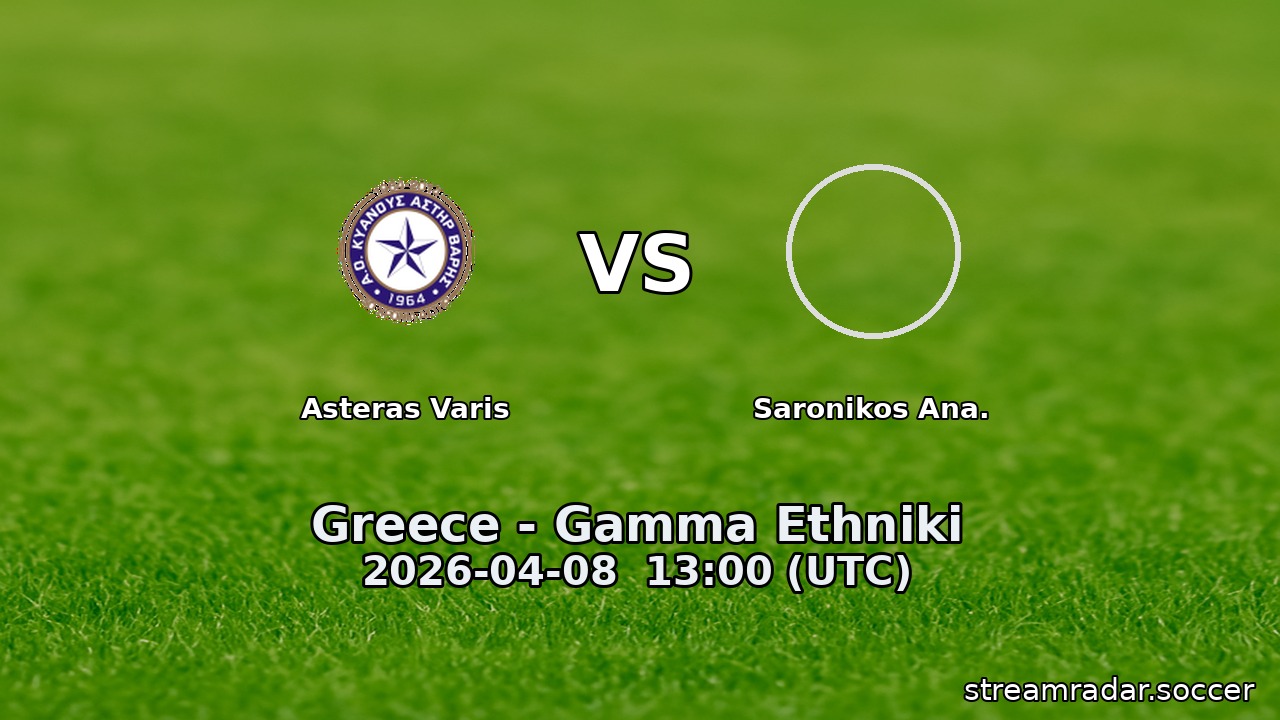 Asteras Varis vs Saronikos Ana.