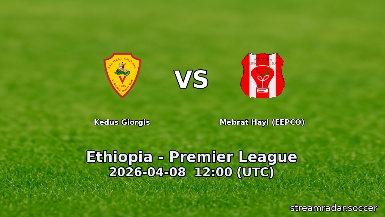 Kedus Giorgis vs Mebrat Hayl (EEPCO)