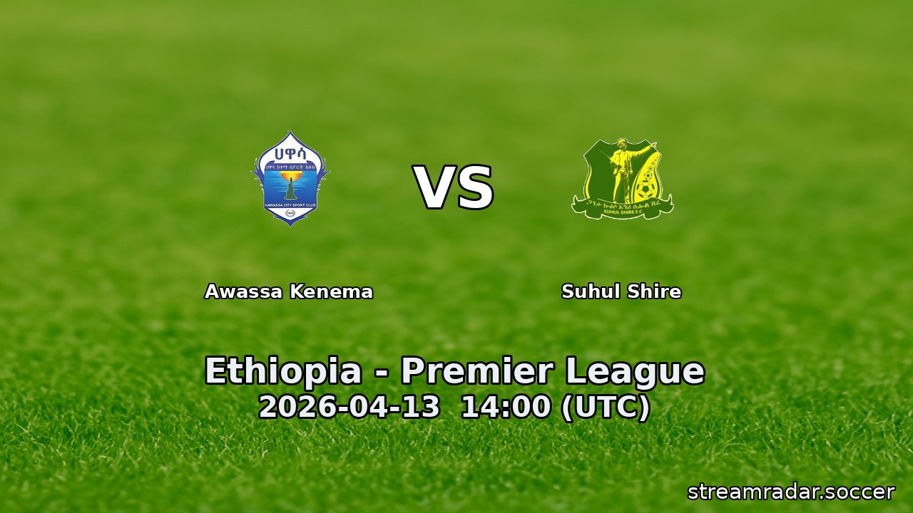 Awassa Kenema vs Suhul Shire