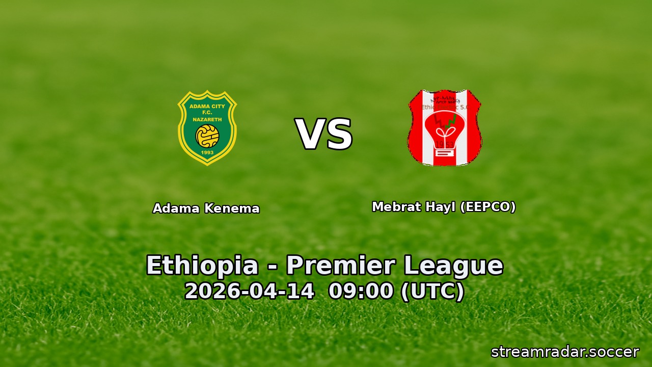 Adama Kenema vs Mebrat Hayl (EEPCO)