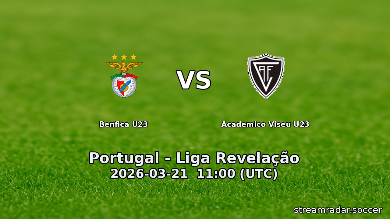 Benfica U23 vs Academico Viseu U23