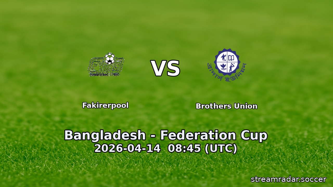 Fakirerpool vs Brothers Union