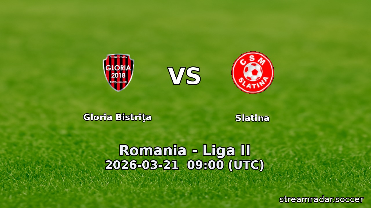 Gloria Bistriţa vs Slatina