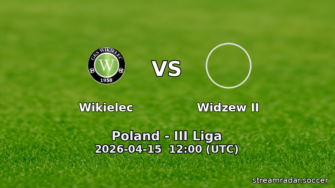 Wikielec vs Widzew II