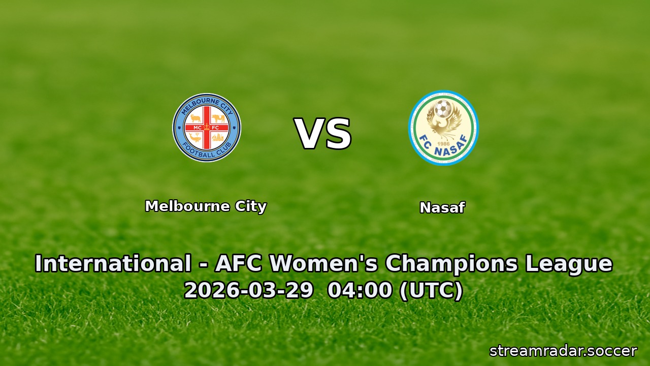 Melbourne City vs Nasaf
